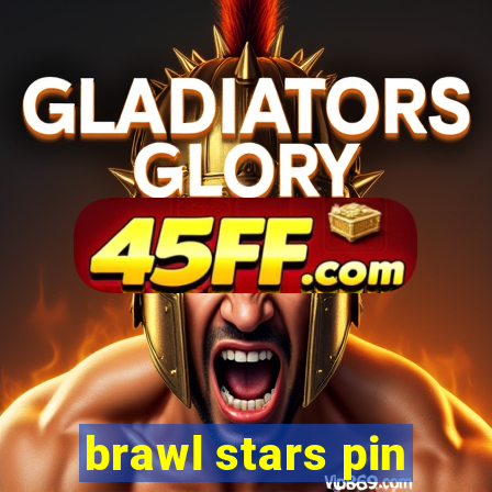 brawl stars pin
